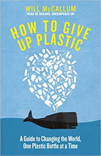 Books On Environment And Books on Climate Change How to Give Up Plastic By Will McCallum