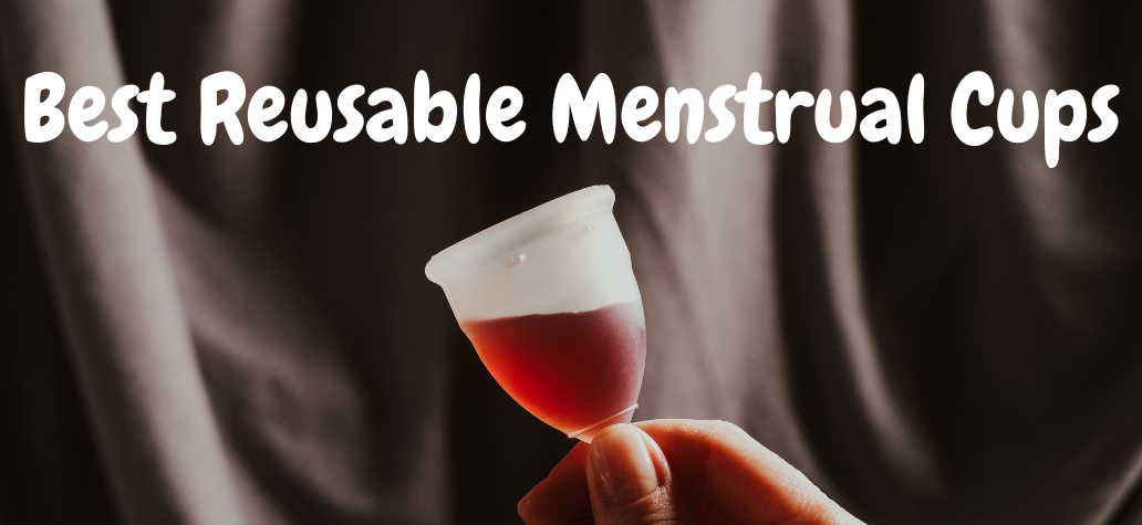 Best Reusable Menstrual Cups